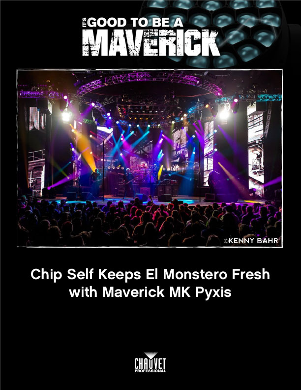 Chip Self Keeps El Monstero Fresh With New Chauvet Professional Maverick Pyxis